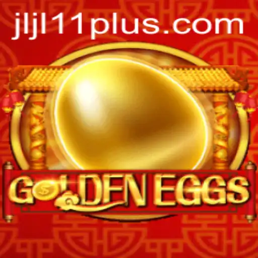 GoldenEggs: The Exciting World of JLJL 11