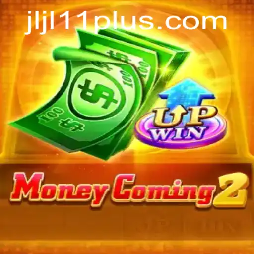 Exploring the Intricacies of MoneyComing2: The Thrilling World of JLJL 11