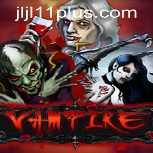 Exploring the Enigmatic World of Vampire: An Intriguing Dive into JLJL 11